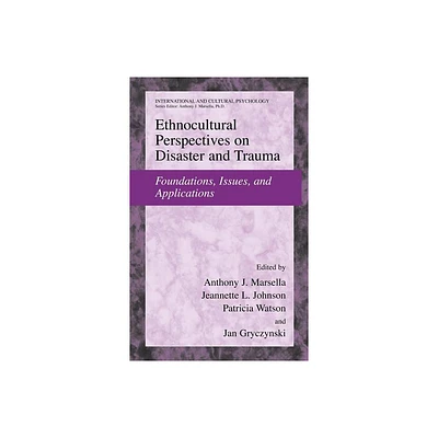 Ethnocultural Perspectives on Disaster and Trauma - (International and Cultural Psychology) (Hardcover)