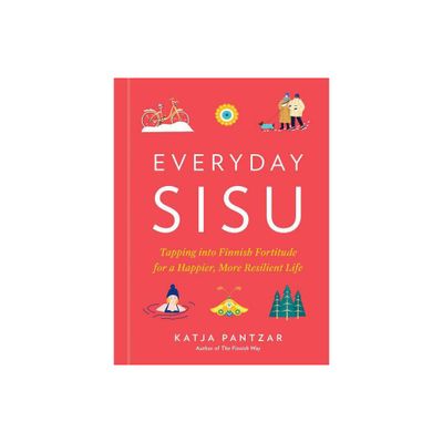 Everyday Sisu - by Katja Pantzar (Hardcover)