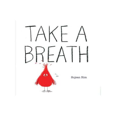 Take a Breath - by Sujean Rim (Hardcover)