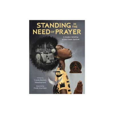 Standing in the Need of Prayer - by Carole Boston Weatherford (Hardcover)