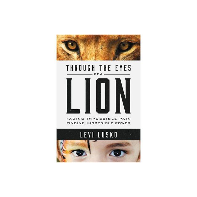 Through the Eyes of a Lion - by Levi Lusko (Paperback)