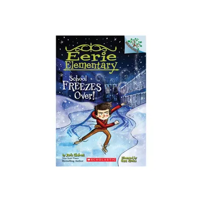 School Freezes Over!: A Branches Book (Eerie Elementary #5) - by Jack Chabert (Paperback)