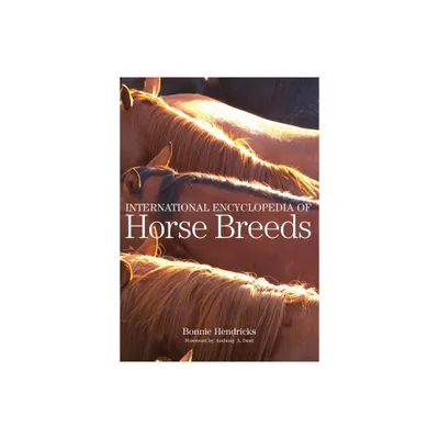 International Encyclopedia of Horse Breeds - by Bonnie L Hendricks (Paperback)