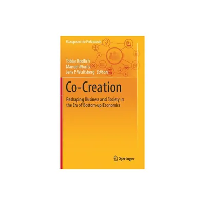 Co-Creation - (Management for Professionals) by Tobias Redlich & Manuel Moritz & Jens P Wulfsberg (Hardcover)