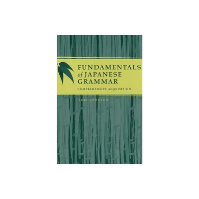 Fundamentals of Japanese Grammar - by Yuki Johnson (Paperback)