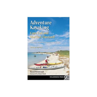 Adventure Kayaking: Cape Cod and Marthas - 2nd Edition by David Weintraub (Paperback)