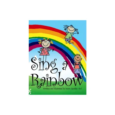 Sing a Rainbow - by Susan Gentile - Suf (Paperback)