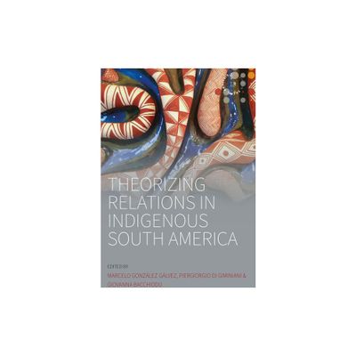 Theorizing Relations in Indigenous South America