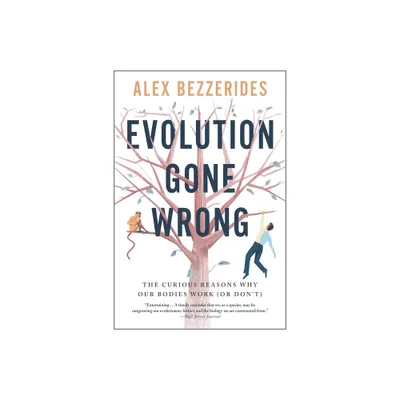 Evolution Gone Wrong - by Alex Bezzerides (Paperback)