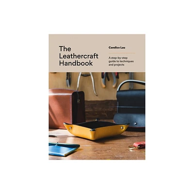 The Leathercraft Handbook - by Candice Lau (Paperback)