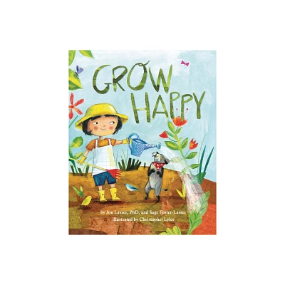 Grow Happy - by Jon Lasser & Sage Foster-Lasser (Hardcover)