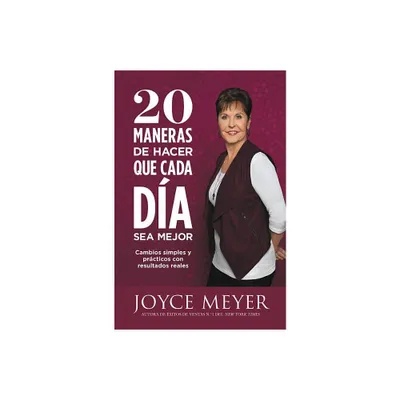 20 Maneras de Hacer Que Cada Da Sea Mejor - by Joyce Meyer (Paperback)