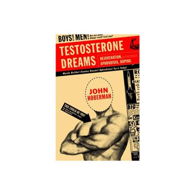 Testosterone Dreams - by John Hoberman (Paperback)