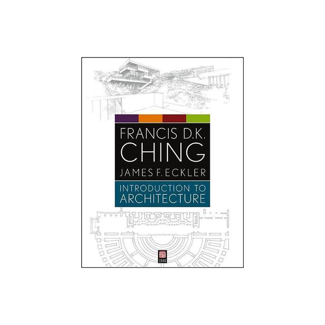 Introduction to Architecture - by Francis D K Ching & James F Eckler (Paperback)