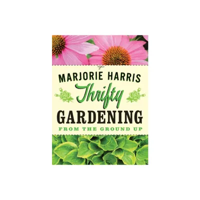 Thrifty Gardening - by Marjorie Harris (Paperback)