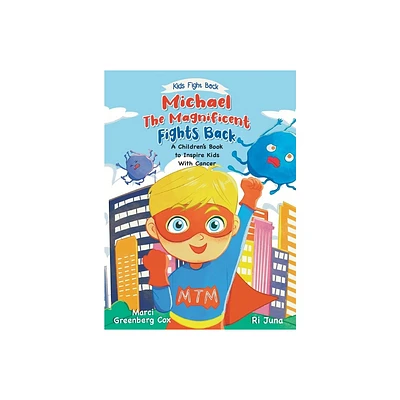 Michael the Magnificent Fights Back - (Kids Fight Back) by Marci Greenberg Cox (Hardcover)