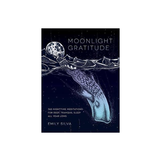 Moonlight Gratitude - (Daily Gratitude) by Emily Silva (Hardcover)