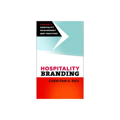 Hospitality Branding - (Cornell Hospitality Management: Best Practices) by Chekitan S Dev (Paperback)