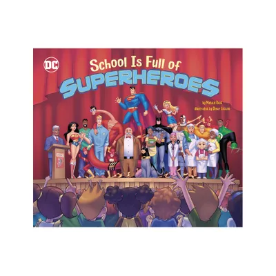 School Is Full of Superheroes - (DC Super Heroes) by Michael Dahl (Hardcover)