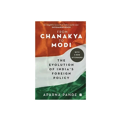 From Chanakya to Modi - by Aparna Pande (Paperback)