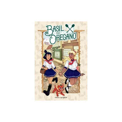 Basil and Oregano - by Melissa Capriglione (Paperback)