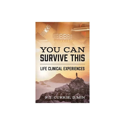 You Can Survive This - by F T Currie D Min (Paperback)