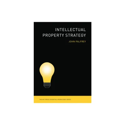 Intellectual Property Strategy - (MIT Press Essential Knowledge) by John Palfrey (Paperback)