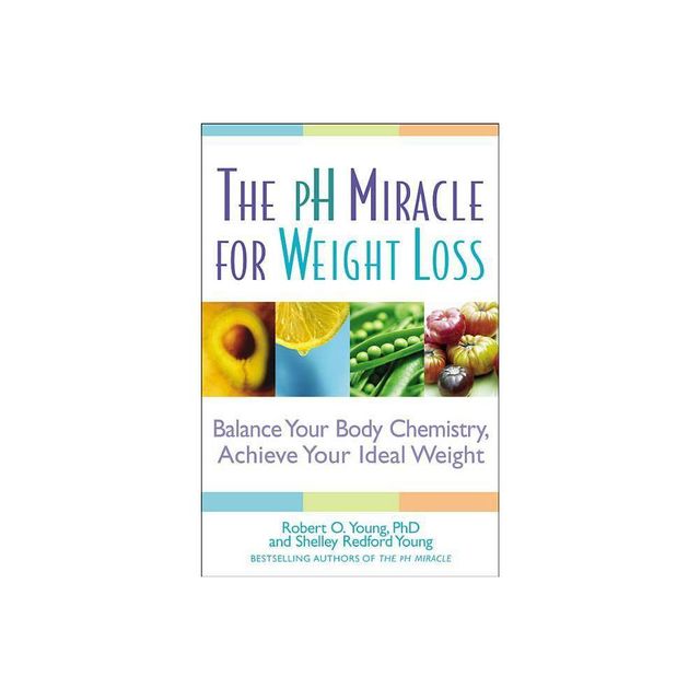 The PH Miracle for Weight Loss - by Robert O Young & Shelley Redford Young (Paperback)