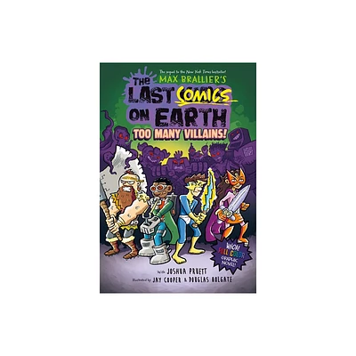 The Last Comics on Earth: Too Many Villains! - by Max Brallier & Joshua Pruett (Hardcover)