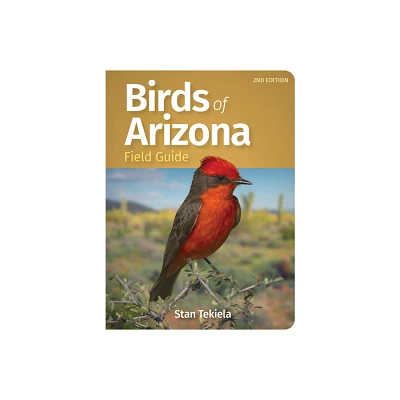 Birds of Arizona Field Guide - (Bird Identification Guides) 2nd Edition by Stan Tekiela (Paperback)