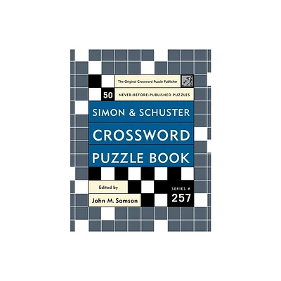 Simon and Schuster Crossword Puzzle Book #257 - (Simon & Schuster Crossword Puzzle Books) by John M Samson (Spiral Bound)