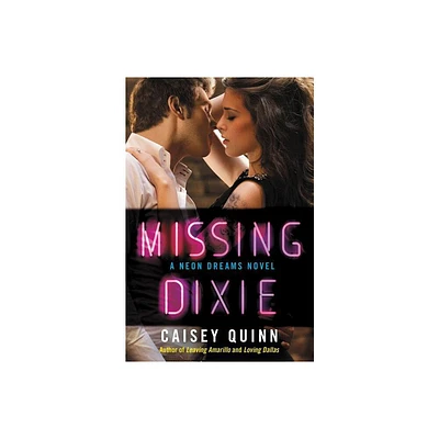 Missing Dixie - (Neon Dreams) by Caisey Quinn (Paperback)