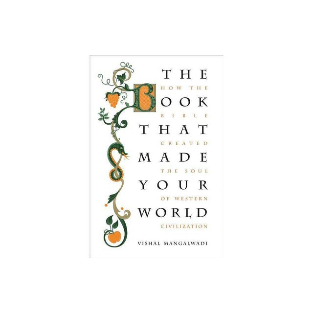 The Book That Made Your World - by Vishal Mangalwadi (Paperback)