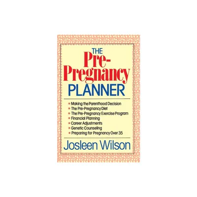 The Pre Pregnancy Planner - by Josleen Wilson (Paperback)