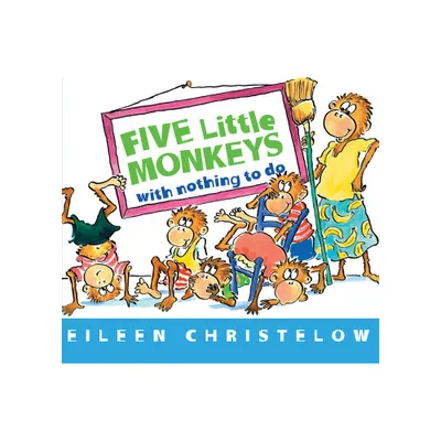 Five Little Monkeys with Nothing to Do Board Book - (Five Little Monkeys Story) by Eileen Christelow