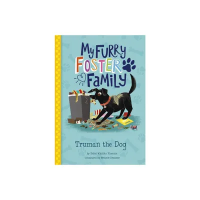 Truman the Dog - (My Furry Foster Family) by Debbi Michiko Florence (Paperback)