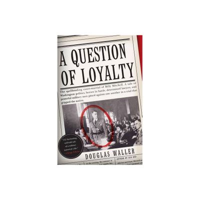 A Question of Loyalty - by Douglas C Waller (Paperback)