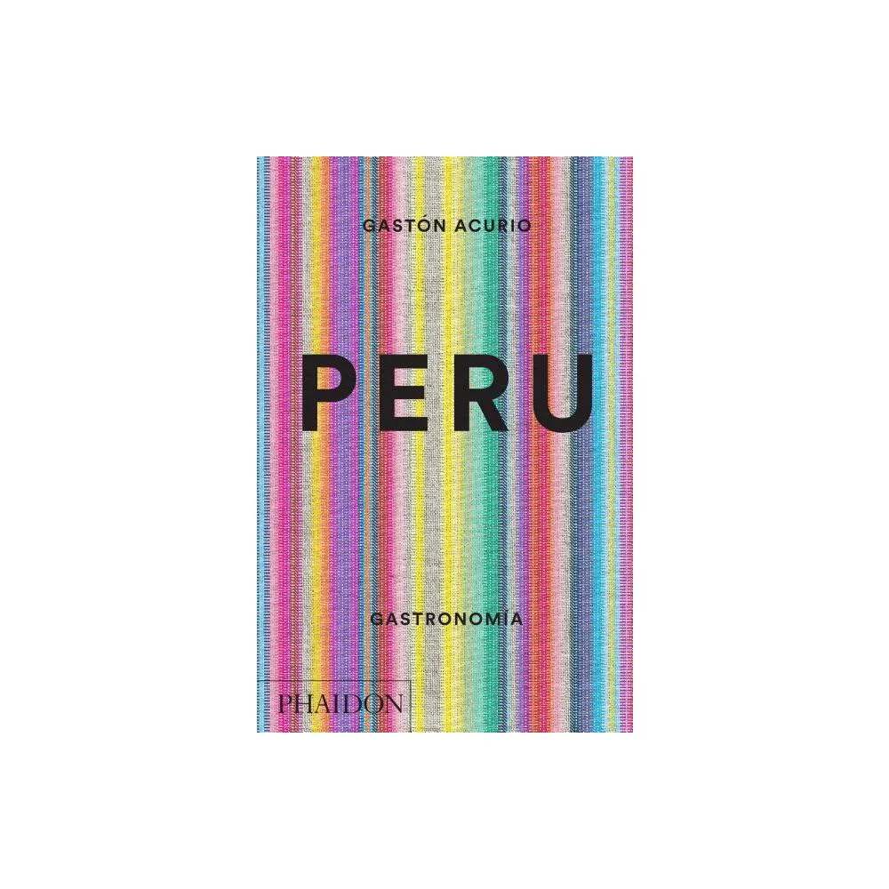 Peru. Gastronomia (Peru: The Cookbook) (Spanish Edition) - by Gastn Acurio (Hardcover)