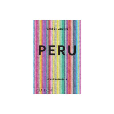 Peru. Gastronomia (Peru: The Cookbook) (Spanish Edition) - by Gastn Acurio (Hardcover)