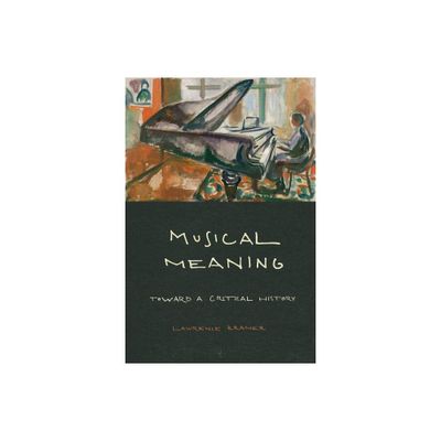 Musical Meaning - by Lawrence Kramer (Paperback)