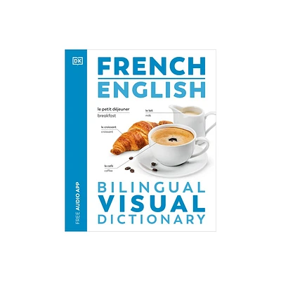 French - English Bilingual Visual Dictionary - (DK Bilingual Visual Dictionaries) by DK (Paperback)