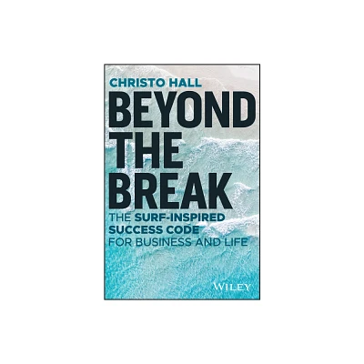 Beyond the Break - by Christo Hall (Paperback)