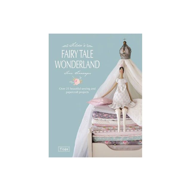 Tildas Fairy Tale Wonderland - by Tone Finnanger (Paperback)