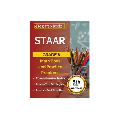 STAAR Grade 8 Math Book and Practice Problems [8th Edition Workbook] - by Joshua Rueda (Paperback)