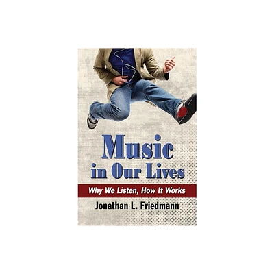 Music in Our Lives - by Jonathan L Friedmann (Paperback)