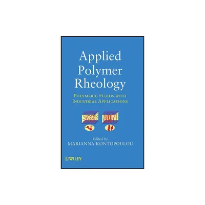 Applied Polymer Rheology - by Marianna Kontopoulou (Hardcover)