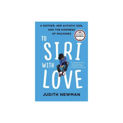 To Siri with Love - by Judith Newman (Paperback)