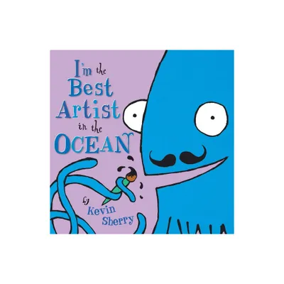 Im the Best Artist in the Ocean! - by Kevin Sherry (Hardcover)