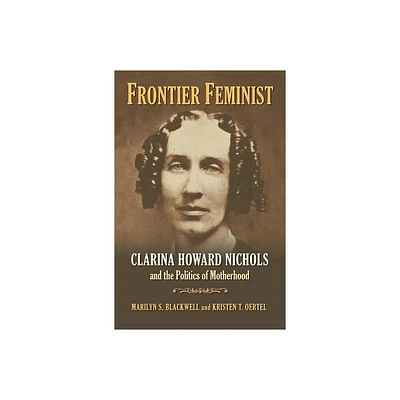 Frontier Feminist - by Marilyn S Blackwell & Kristen T Oertel (Hardcover)