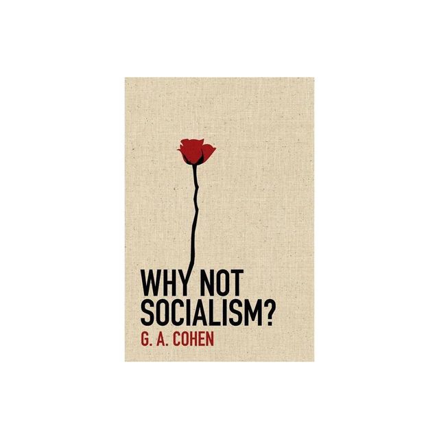 Why Not Socialism? - by Gerald a Cohen (Hardcover)